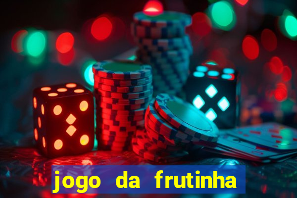 jogo da frutinha da dinheiro